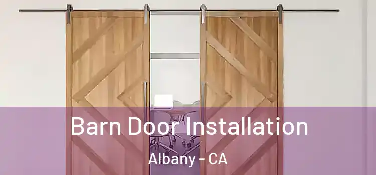 Barn Door Installation Albany - CA