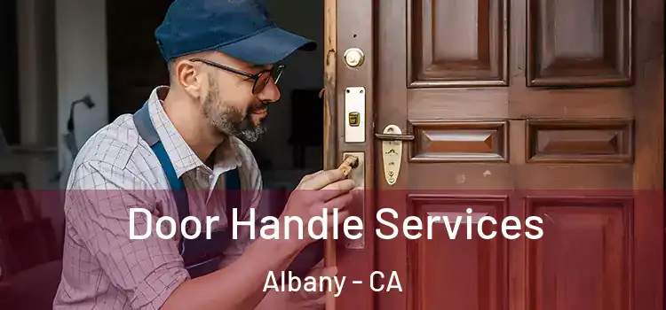 Door Handle Services Albany - CA