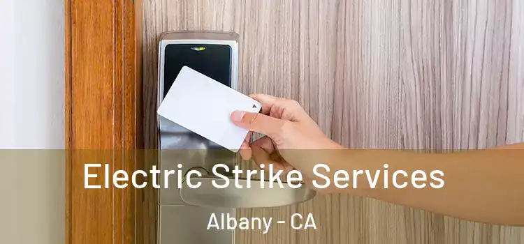 Electric Strike Services Albany - CA