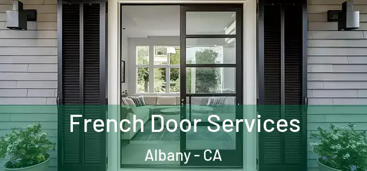 French Door Services Albany - CA