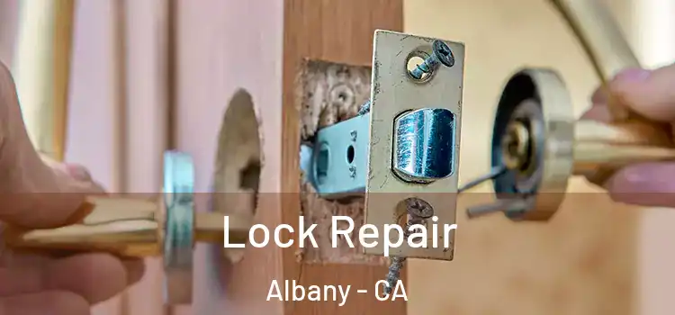 Lock Repair Albany - CA