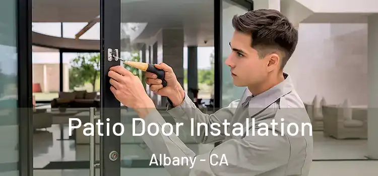 Patio Door Installation Albany - CA