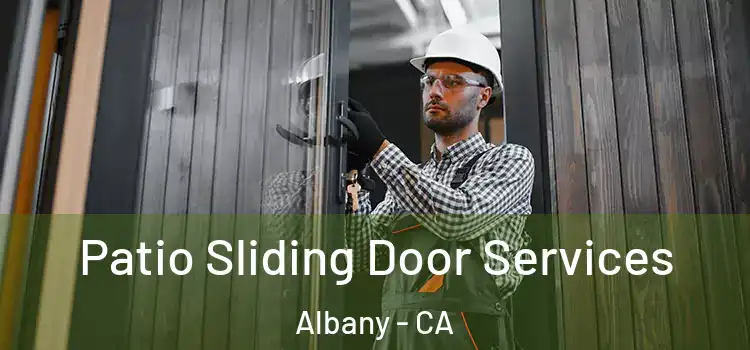 Patio Sliding Door Services Albany - CA