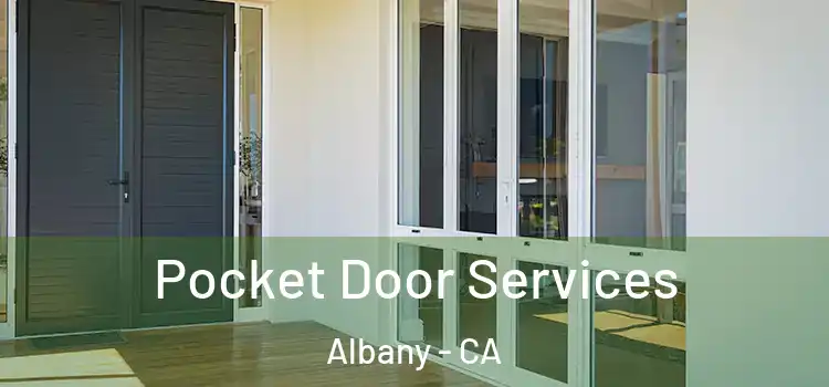 Pocket Door Services Albany - CA