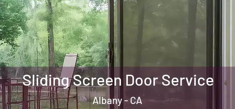 Sliding Screen Door Service Albany - CA